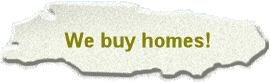 We buy homes!